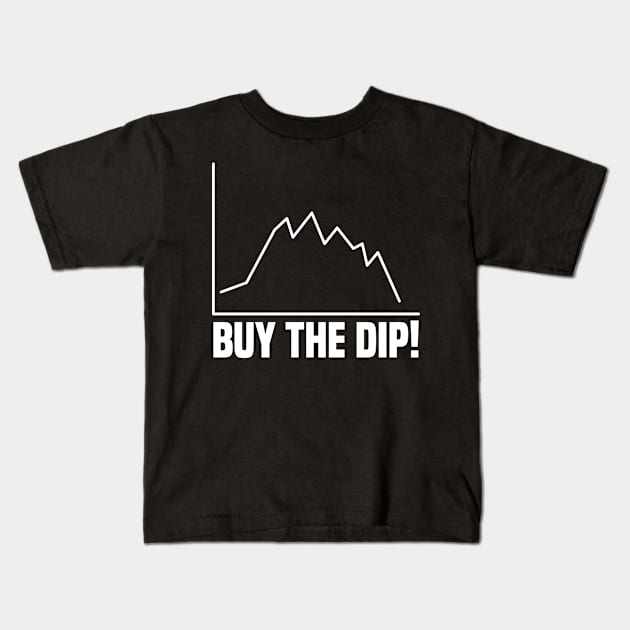 Buy The Dip! Crypto Coin Token Trader and Staker Kids T-Shirt by Schimmi